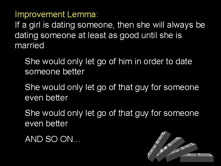 Improvement Lemma: If a girl is dating someone, then she will always be dating Improvement Lemma: If a girl is dating someone, then she will always be dating
