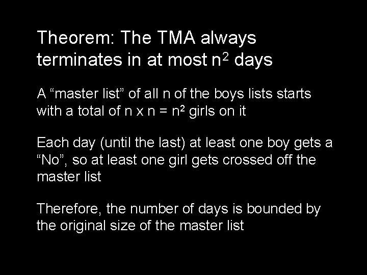 Theorem: The TMA always terminates in at most n 2 days A “master list”