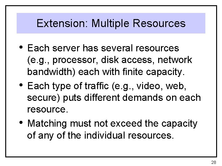 Extension: Multiple Resources • Each server has several resources • • (e. g. , Extension: Multiple Resources • Each server has several resources • • (e. g. ,
