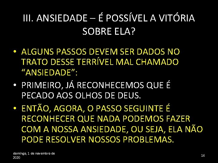 III. ANSIEDADE – É POSSÍVEL A VITÓRIA SOBRE ELA? • ALGUNS PASSOS DEVEM SER