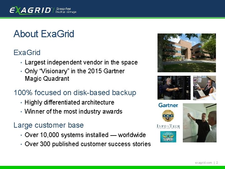 Tech. Target Backup School About Exa. Grid • Largest independent vendor in the space