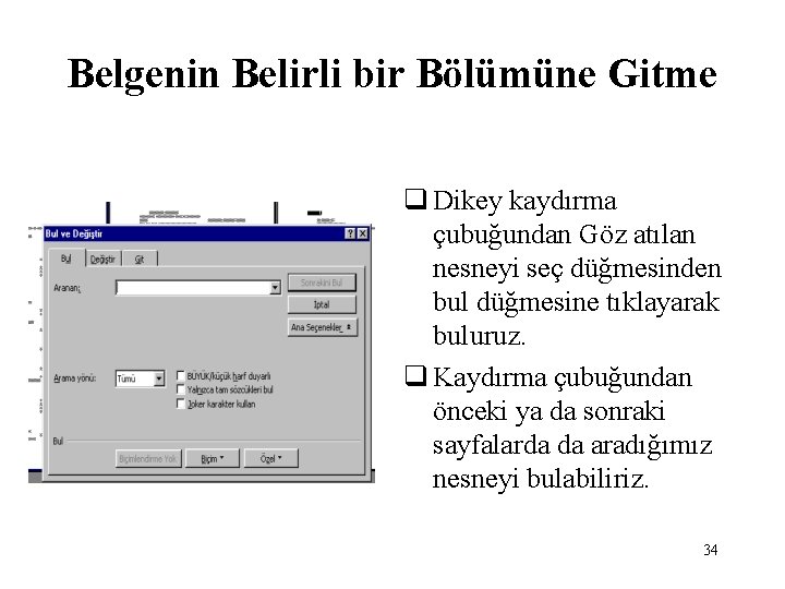Belgenin Belirli bir Bölümüne Gitme q Dikey kaydırma çubuğundan Göz atılan nesneyi seç düğmesinden