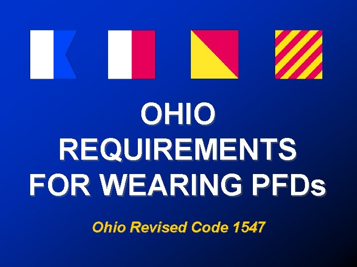 OHIO REQUIREMENTS FOR WEARING PFDs Ohio Revised Code 1547 