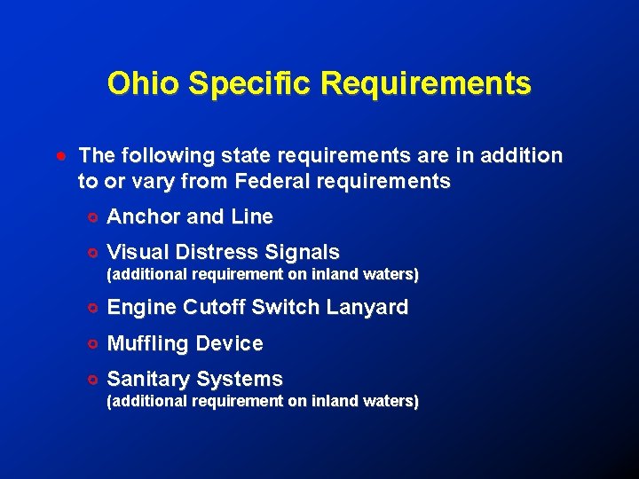 Ohio Specific Requirements ! The following state requirements are in addition to or vary