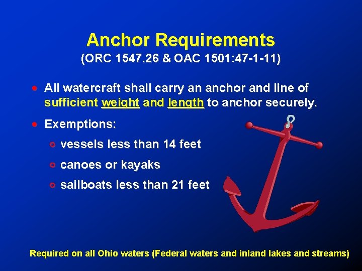 Anchor Requirements (ORC 1547. 26 & OAC 1501: 47 -1 -11) ! All watercraft