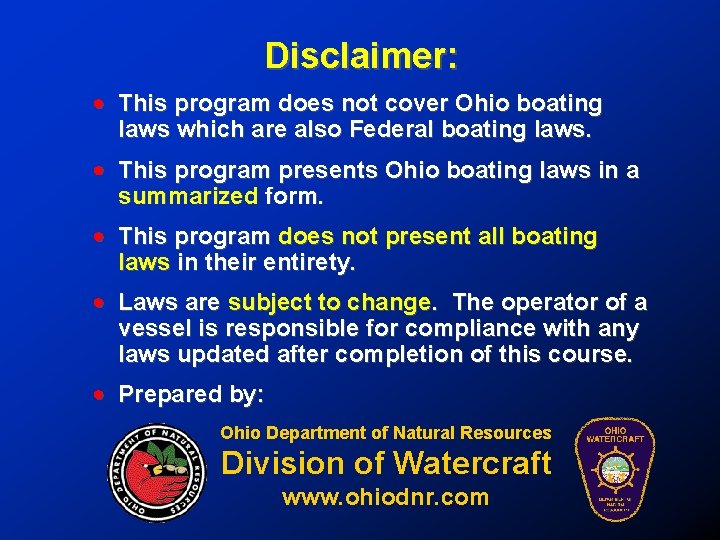 Disclaimer: ! This program does not cover Ohio boating laws which are also Federal