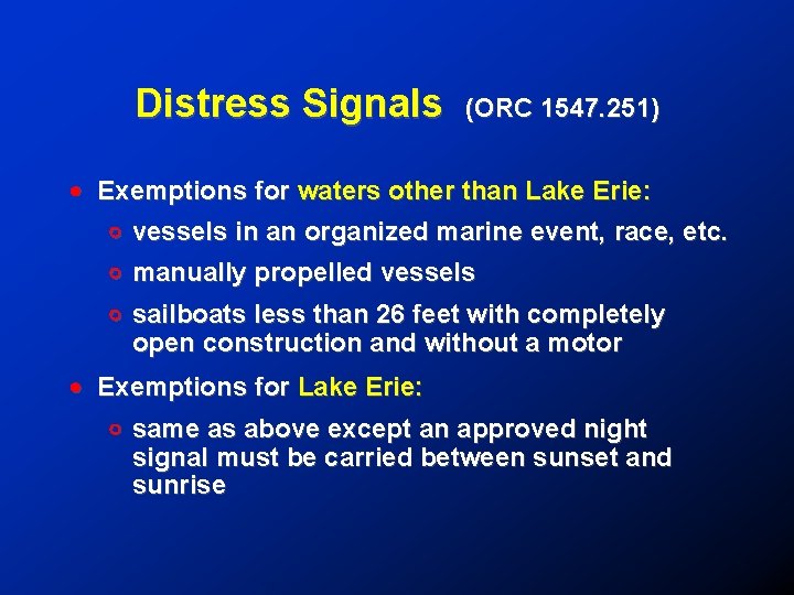 Distress Signals (ORC 1547. 251) ! Exemptions for waters other than Lake Erie: #