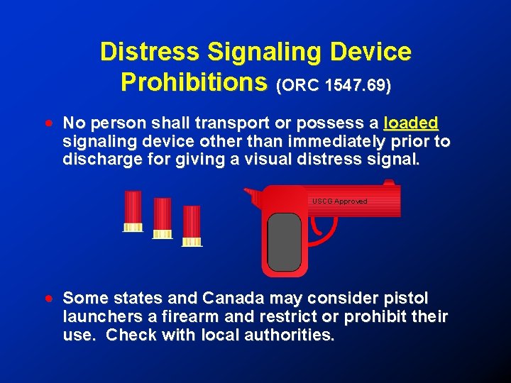 Distress Signaling Device Prohibitions (ORC 1547. 69) ! No person shall transport or possess