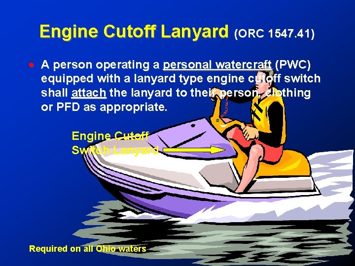 Engine Cutoff Lanyard (ORC 1547. 41) ! A person operating a personal watercraft (PWC)
