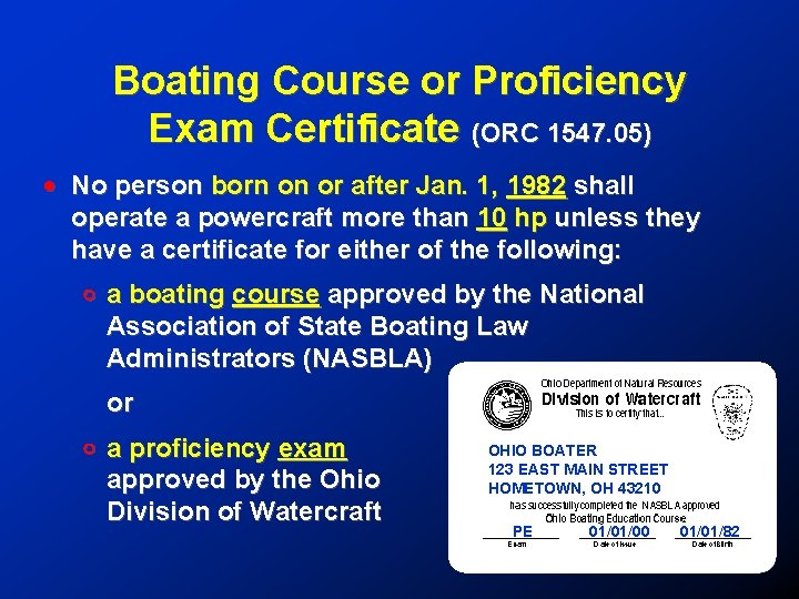 Boating Course or Proficiency Exam Certificate (ORC 1547. 05) ! No person born on