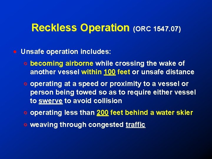 Reckless Operation (ORC 1547. 07) ! Unsafe operation includes: # becoming airborne while crossing