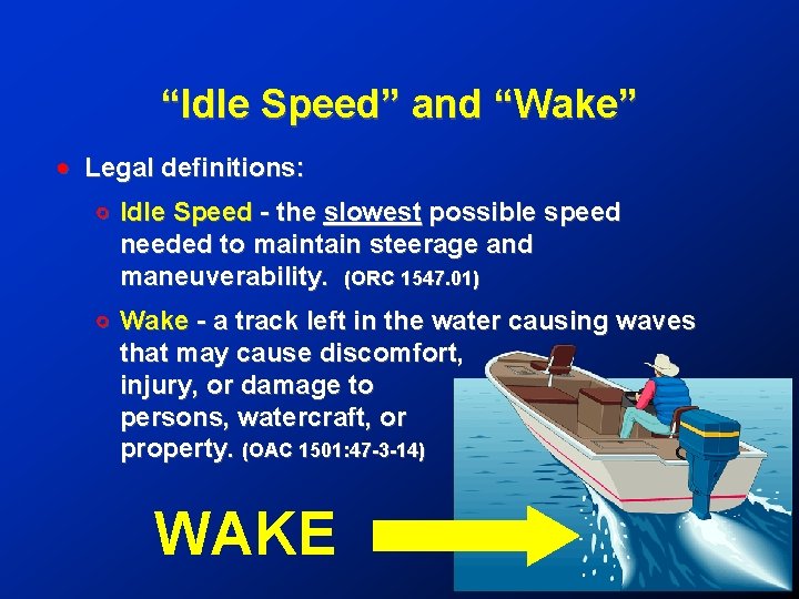 “Idle Speed” and “Wake” ! Legal definitions: # Idle Speed - the slowest possible