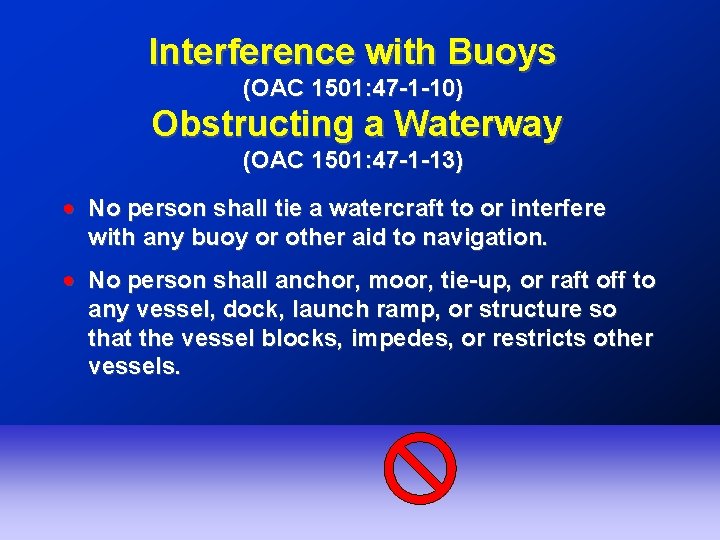 Interference with Buoys (OAC 1501: 47 -1 -10) Obstructing a Waterway (OAC 1501: 47