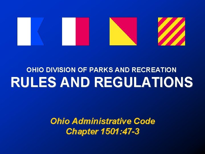 OHIO DIVISION OF PARKS AND RECREATION RULES AND REGULATIONS Ohio Administrative Code Chapter 1501: