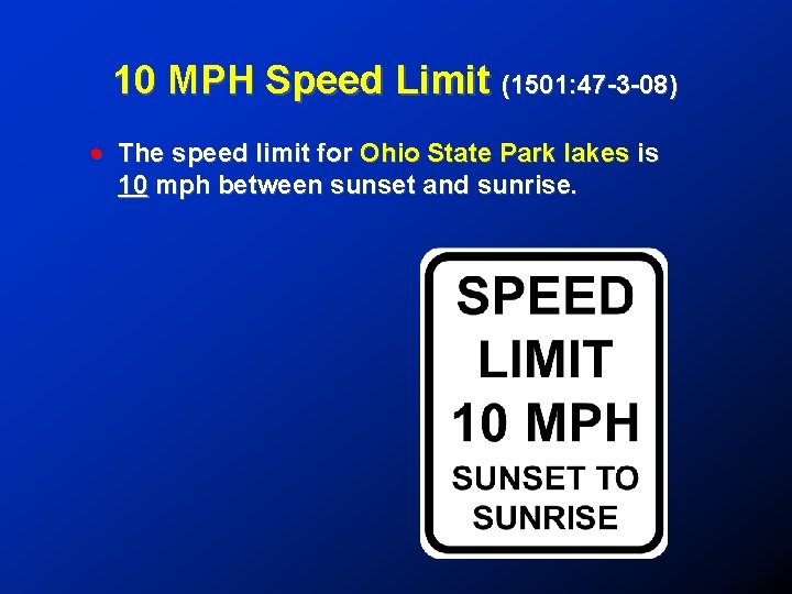 10 MPH Speed Limit (1501: 47 -3 -08) ! The speed limit for Ohio