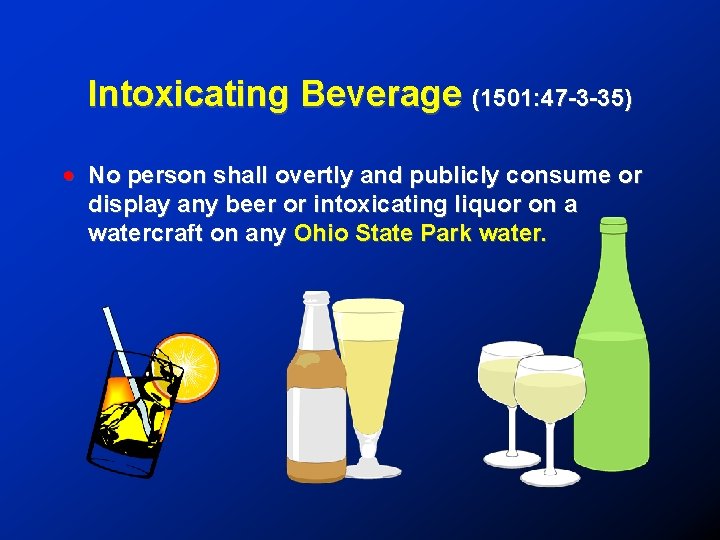 Intoxicating Beverage (1501: 47 -3 -35) ! No person shall overtly and publicly consume