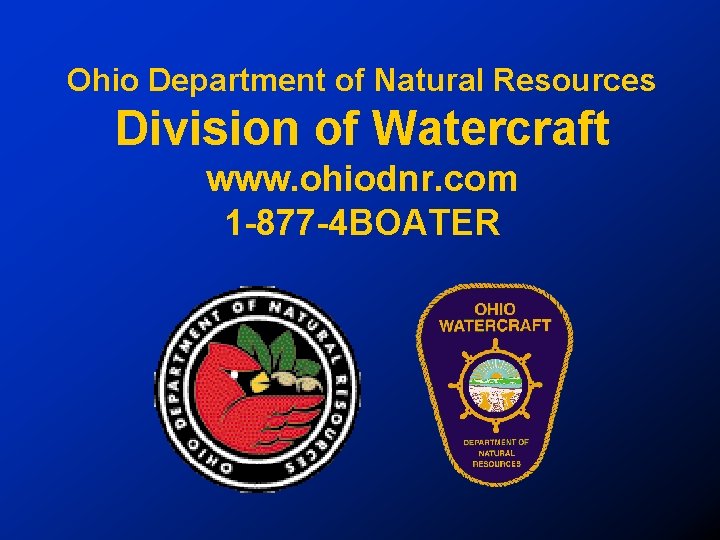 Ohio Department of Natural Resources Division of Watercraft www. ohiodnr. com 1 -877 -4