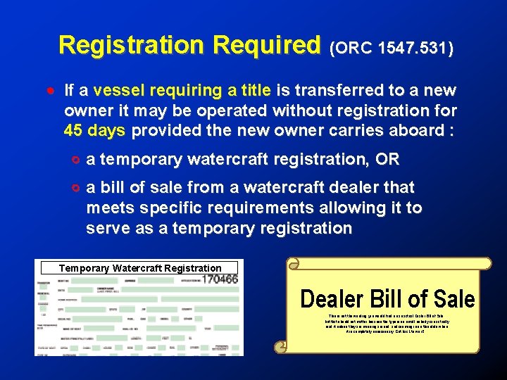 Registration Required (ORC 1547. 531) ! If a vessel requiring a title is transferred