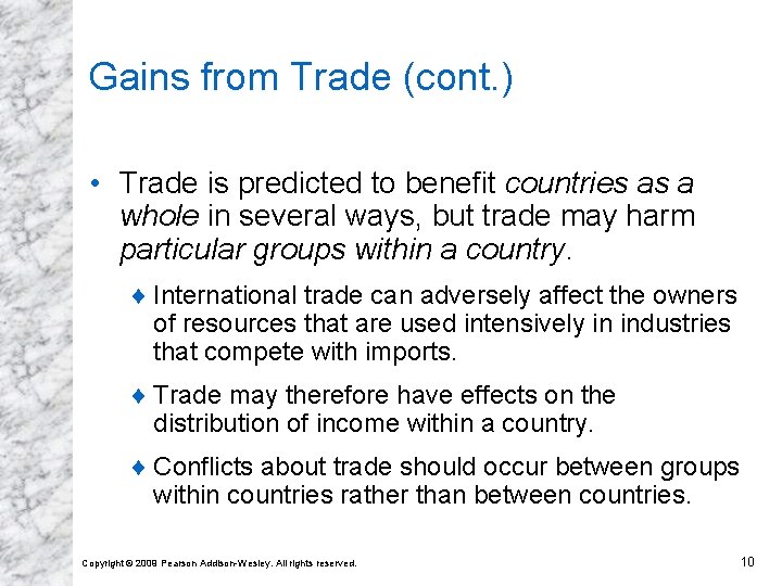 Gains from Trade (cont. ) • Trade is predicted to benefit countries as a