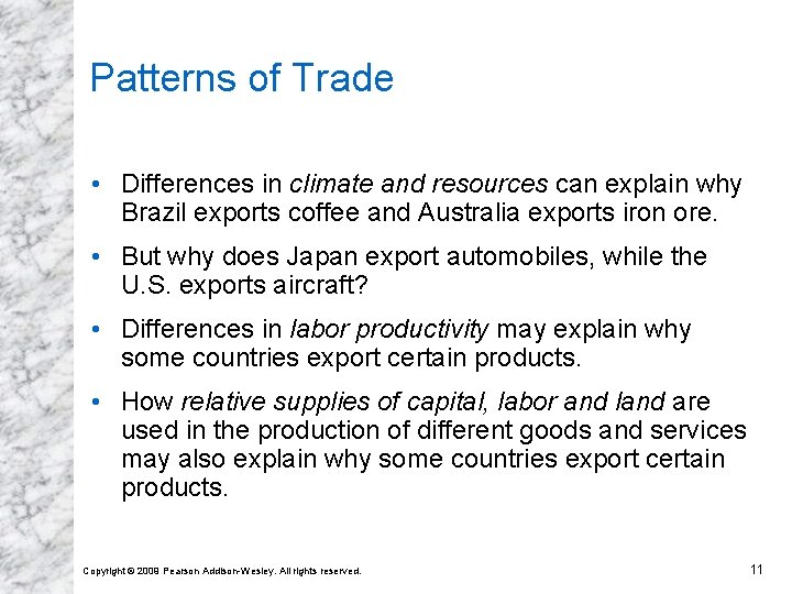 Patterns of Trade • Differences in climate and resources can explain why Brazil exports