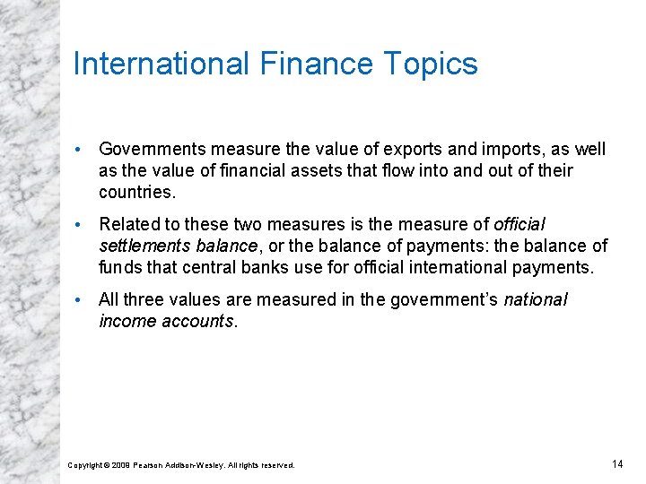 International Finance Topics • Governments measure the value of exports and imports, as well