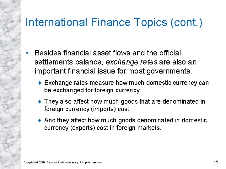 International Finance Topics (cont. ) • Besides financial asset flows and the official settlements