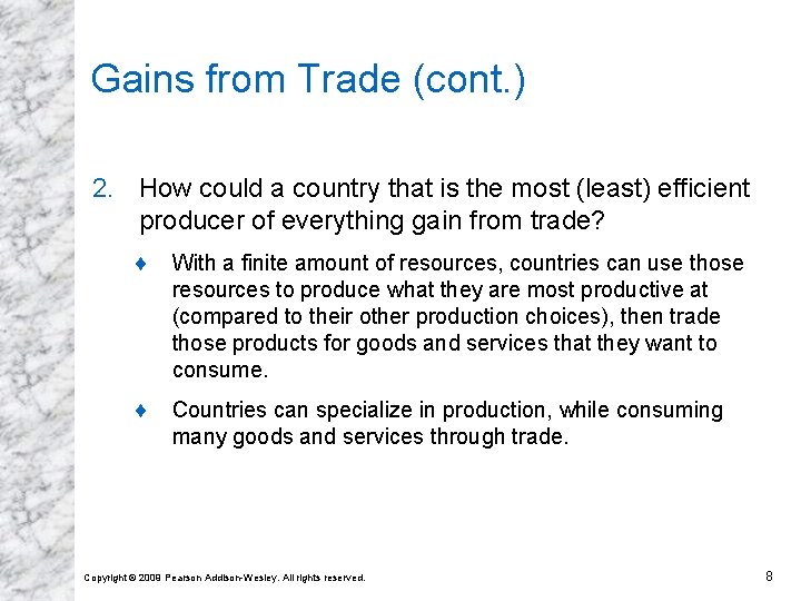 Gains from Trade (cont. ) 2. How could a country that is the most