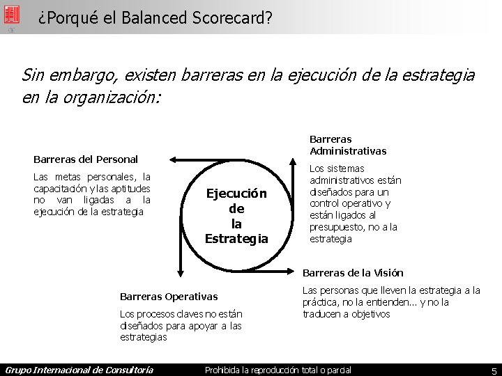 ¿Porqué el Balanced Scorecard? Sin embargo, existen barreras en la ejecución de la estrategia