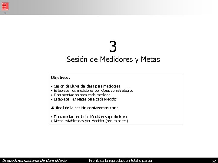 3 Sesión de Medidores y Metas Objetivos: • Sesión de Lluvia de ideas para