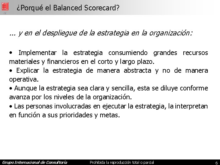 ¿Porqué el Balanced Scorecard? . . . y en el despliegue de la estrategia