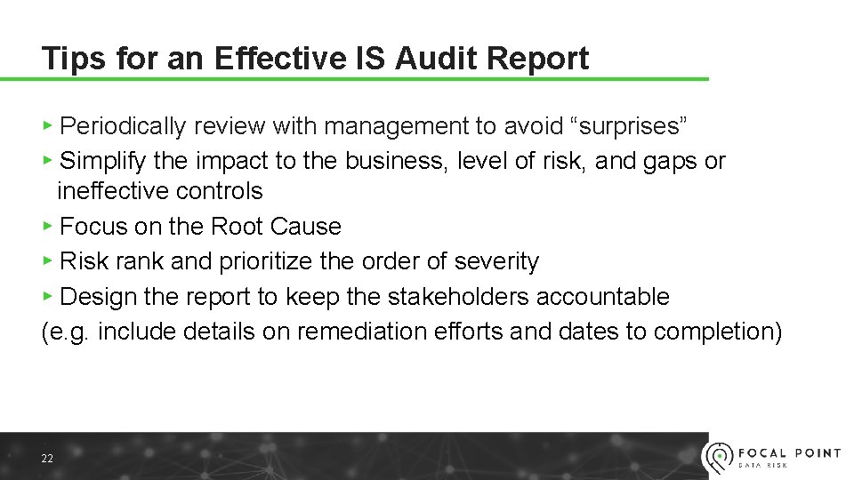 Tips for an Effective IS Audit Report ▸ Periodically review with management to avoid