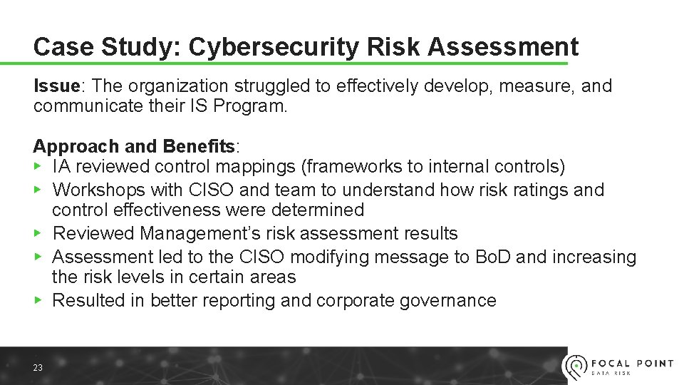 Case Study: Cybersecurity Risk Assessment Issue: The organization struggled to effectively develop, measure, and