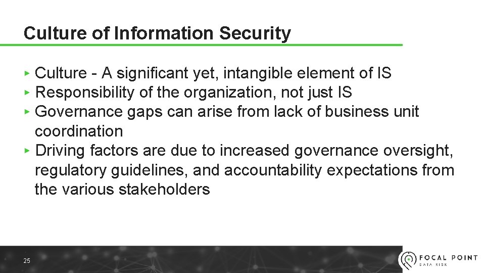 Culture of Information Security ▸ Culture - A significant yet, intangible element of IS