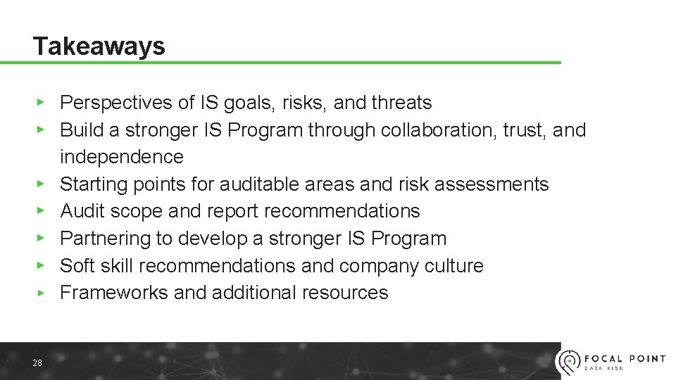 Takeaways ▸ Perspectives of IS goals, risks, and threats ▸ Build a stronger IS