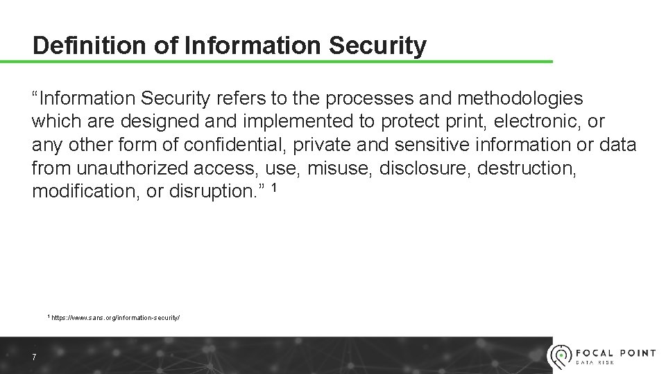 Definition of Information Security “Information Security refers to the processes and methodologies which are