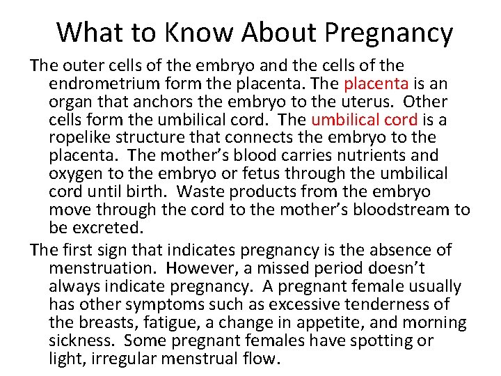 What to Know About Pregnancy The outer cells of the embryo and the cells