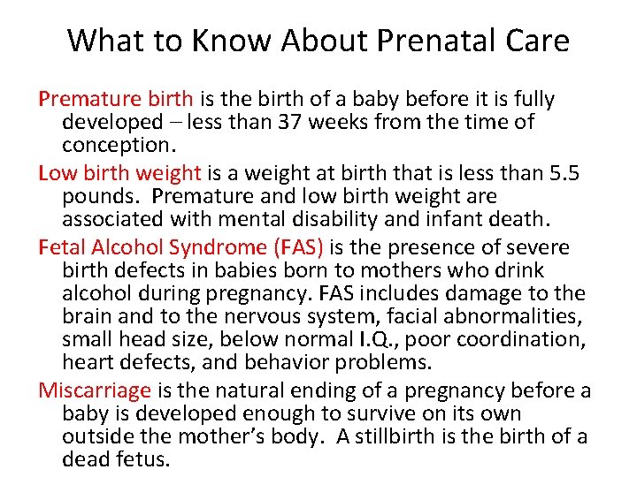 What to Know About Prenatal Care Premature birth is the birth of a baby