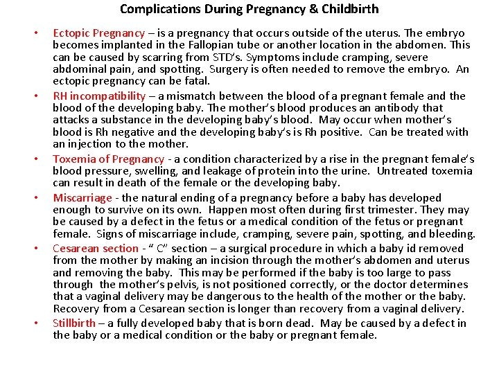 Complications During Pregnancy & Childbirth • • • Ectopic Pregnancy – is a pregnancy