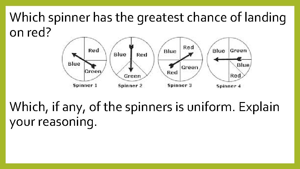 Which spinner has the greatest chance of landing on red? Which, if any, of