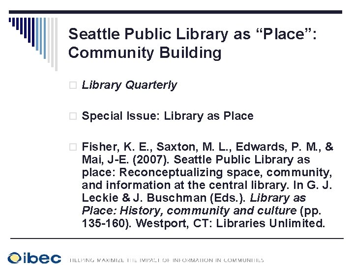 Seattle Public Library as “Place”: Community Building o Library Quarterly o Special Issue: Library