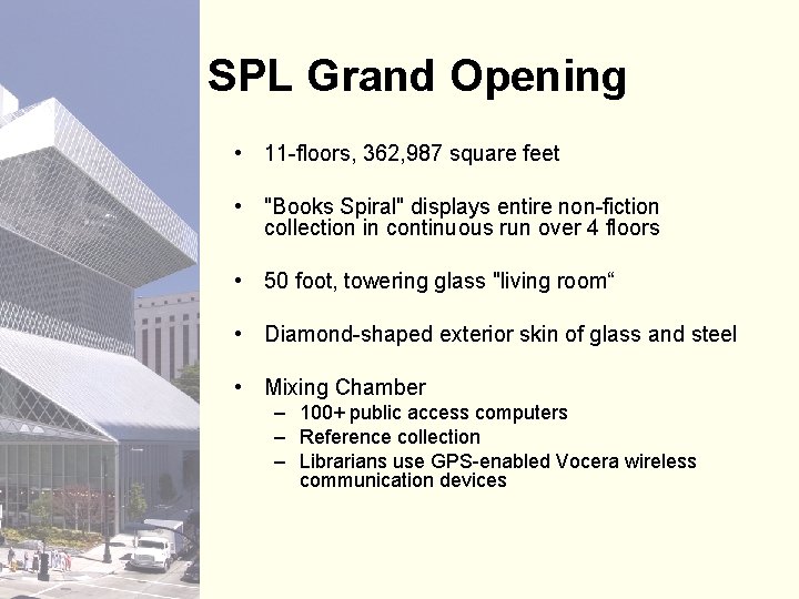 SPL Grand Opening • 11 -floors, 362, 987 square feet • "Books Spiral" displays