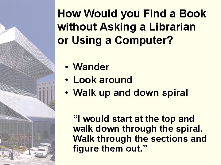 How Would you Find a Book without Asking a Librarian or Using a Computer?