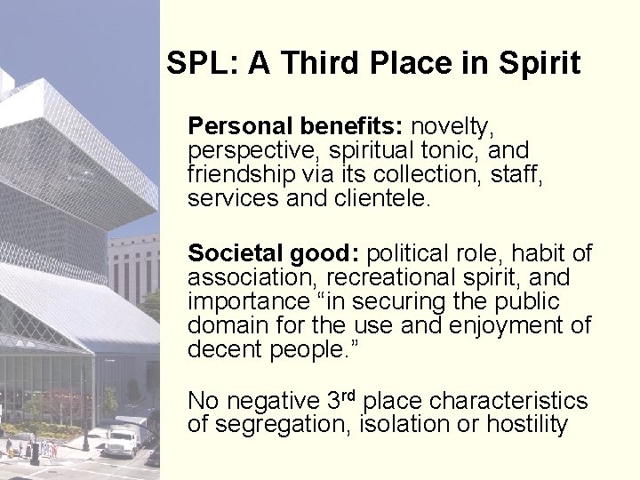 SPL: A Third Place in Spirit Personal benefits: novelty, perspective, spiritual tonic, and friendship