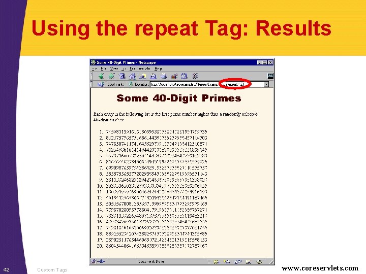 Using the repeat Tag: Results 42 Custom Tags www. coreservlets. com 