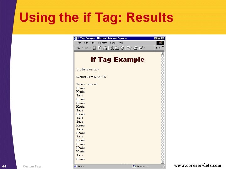 Using the if Tag: Results 44 Custom Tags www. coreservlets. com 