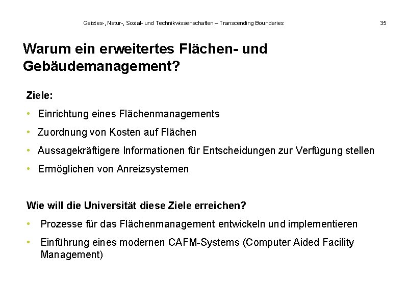 Geistes-, Natur-, Sozial- und Technikwissenschaften – Transcending Boundaries Warum ein erweitertes Flächen- und Gebäudemanagement?