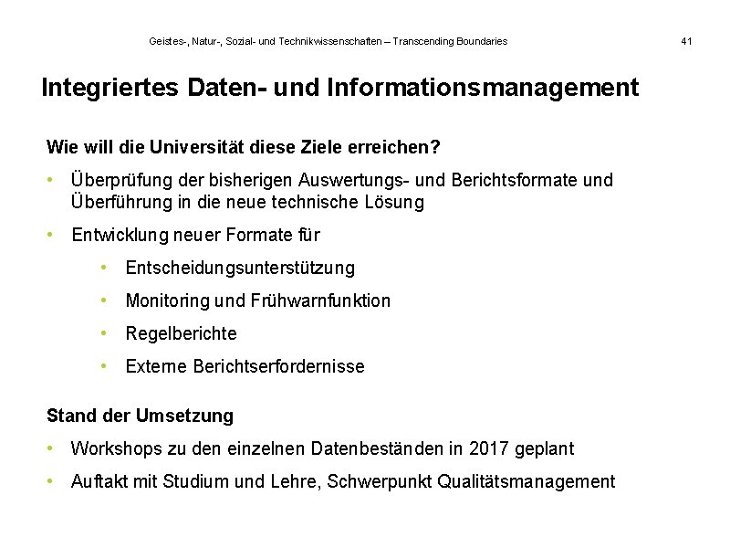 Geistes-, Natur-, Sozial- und Technikwissenschaften – Transcending Boundaries Integriertes Daten- und Informationsmanagement Wie will