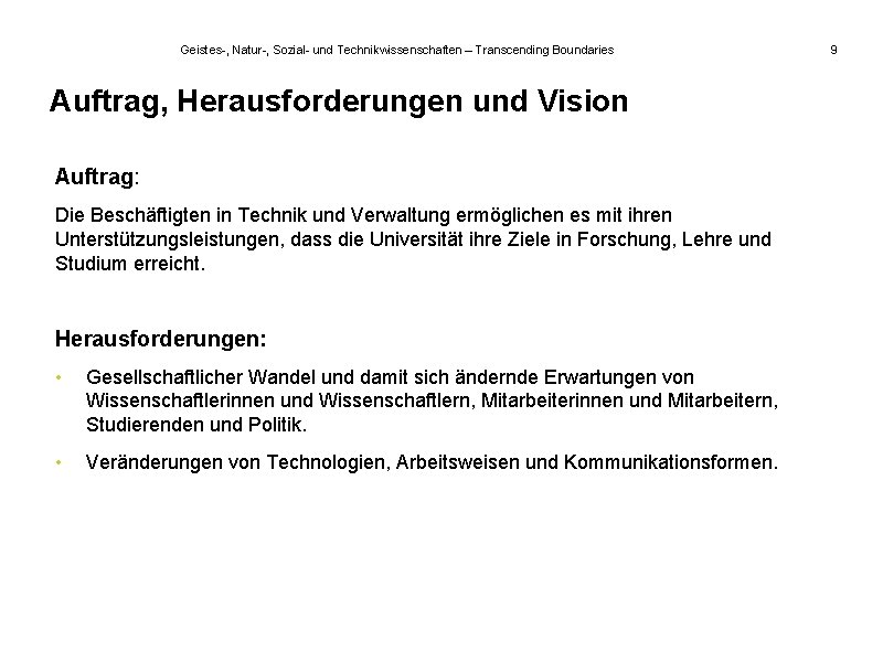 Geistes-, Natur-, Sozial- und Technikwissenschaften – Transcending Boundaries Auftrag, Herausforderungen und Vision Auftrag: Die