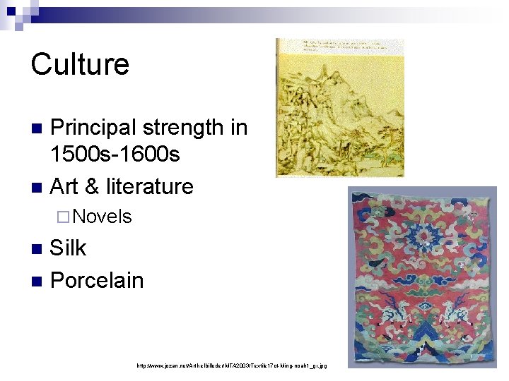 Culture Principal strength in 1500 s-1600 s n Art & literature n ¨ Novels