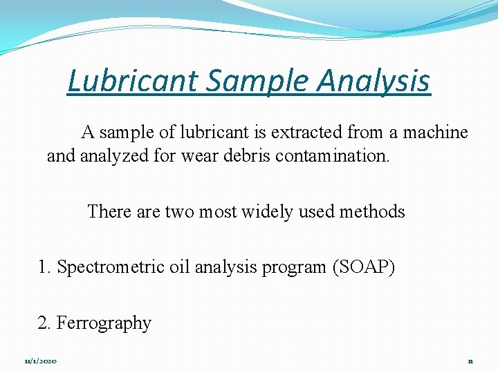 Lubricant Sample Analysis A sample of lubricant is extracted from a machine and analyzed